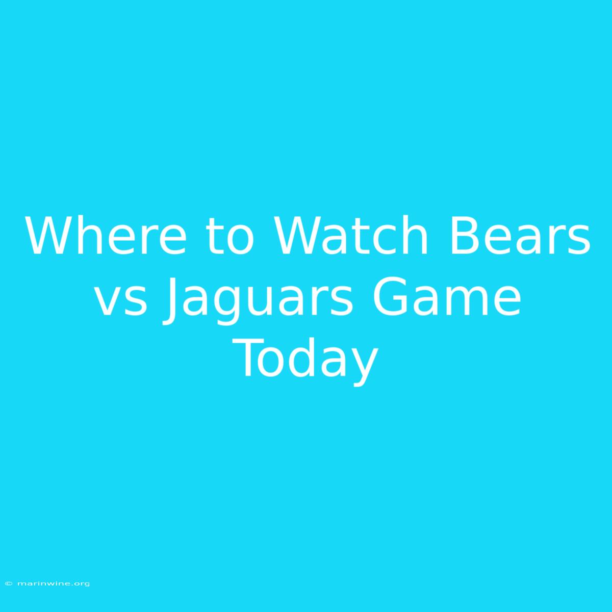 Where To Watch Bears Vs Jaguars Game Today