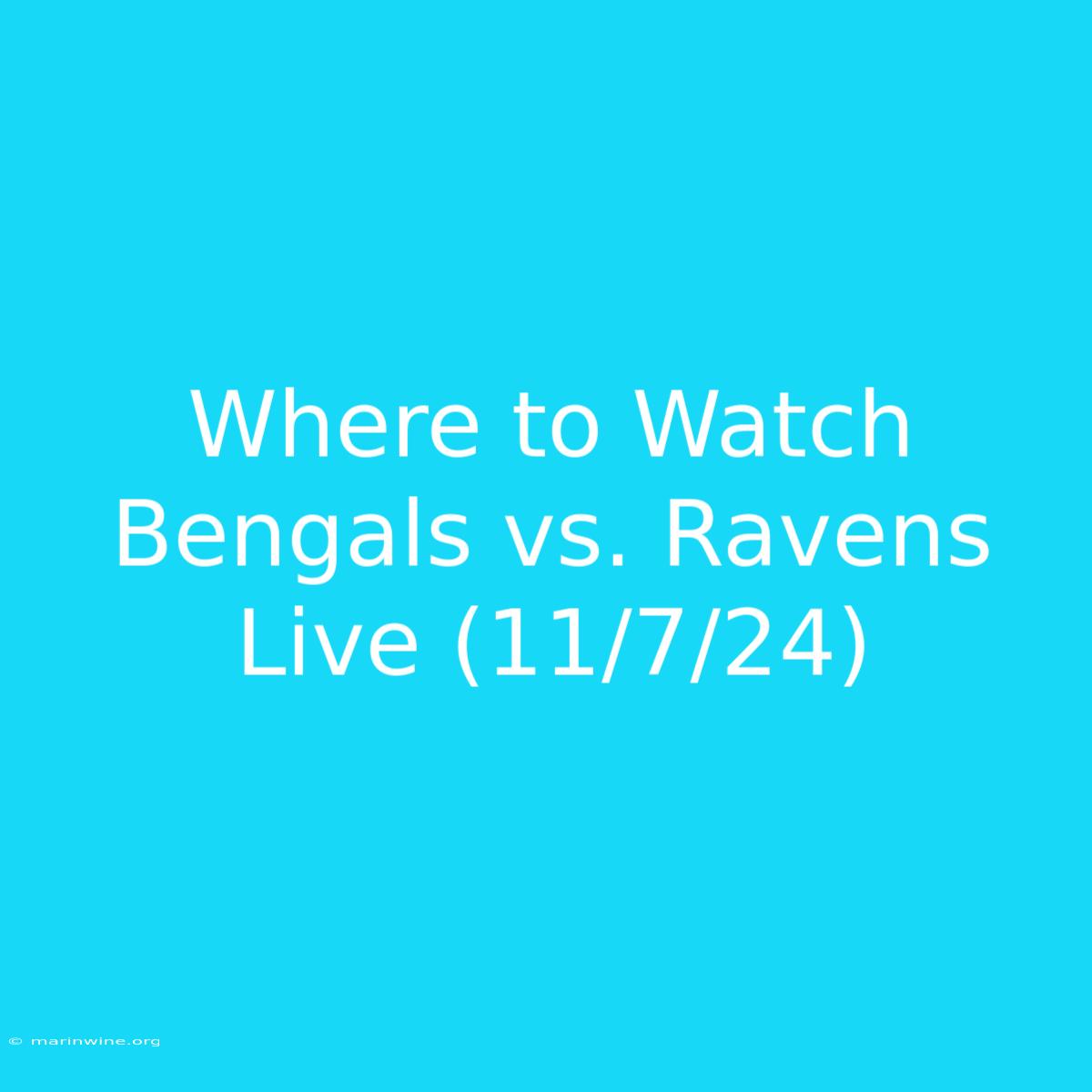 Where To Watch Bengals Vs. Ravens Live (11/7/24)