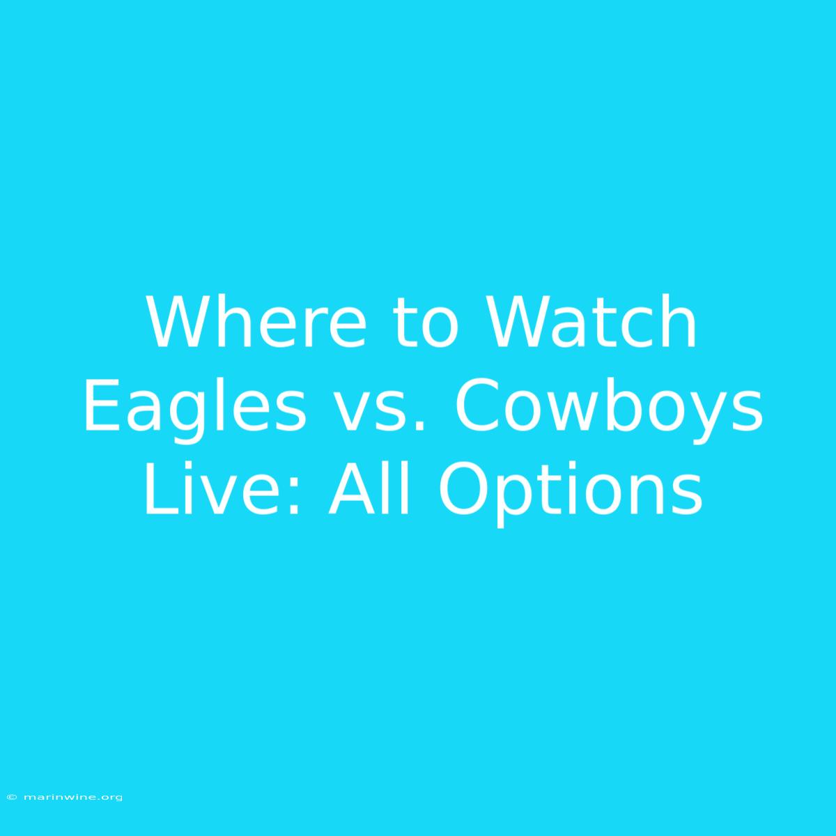 Where To Watch Eagles Vs. Cowboys Live: All Options