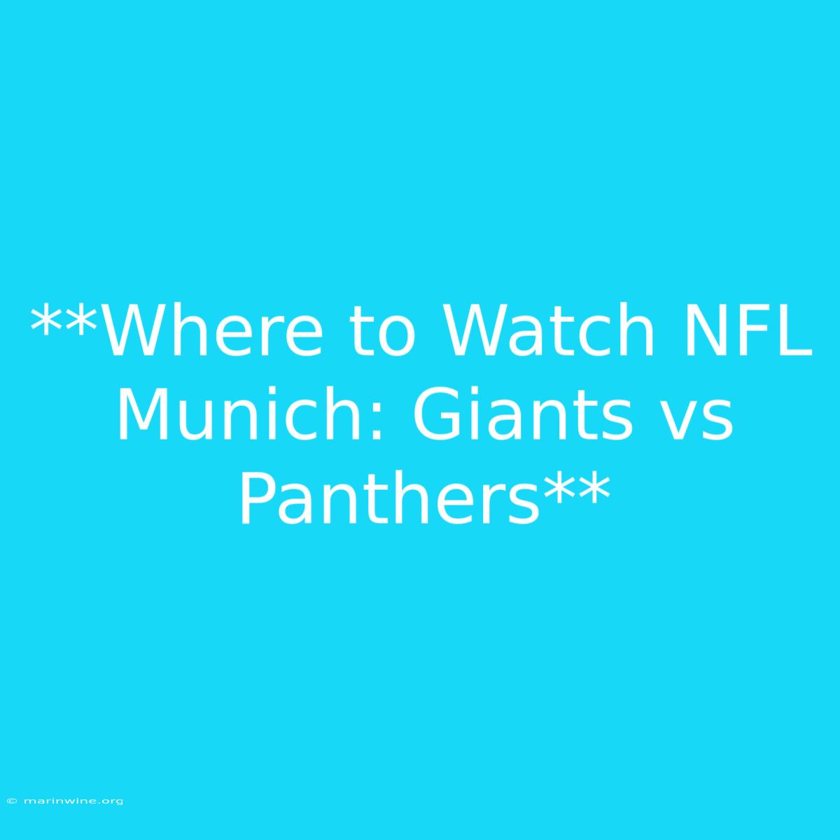 **Where To Watch NFL Munich: Giants Vs Panthers**