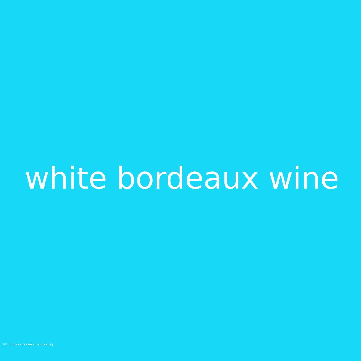 White Bordeaux Wine