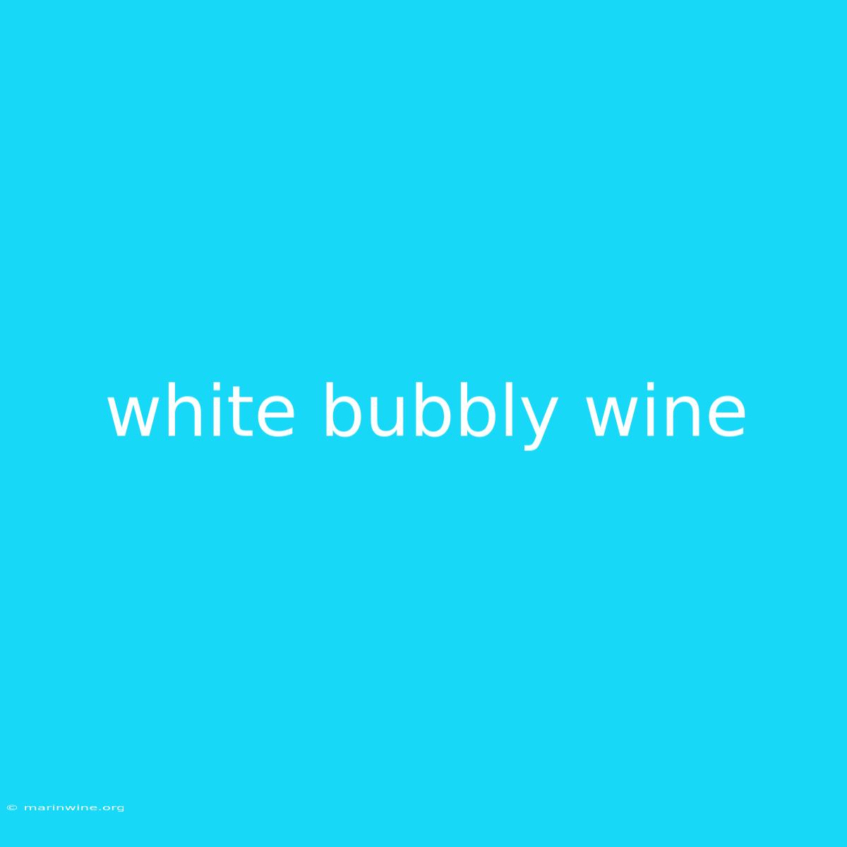 White Bubbly Wine