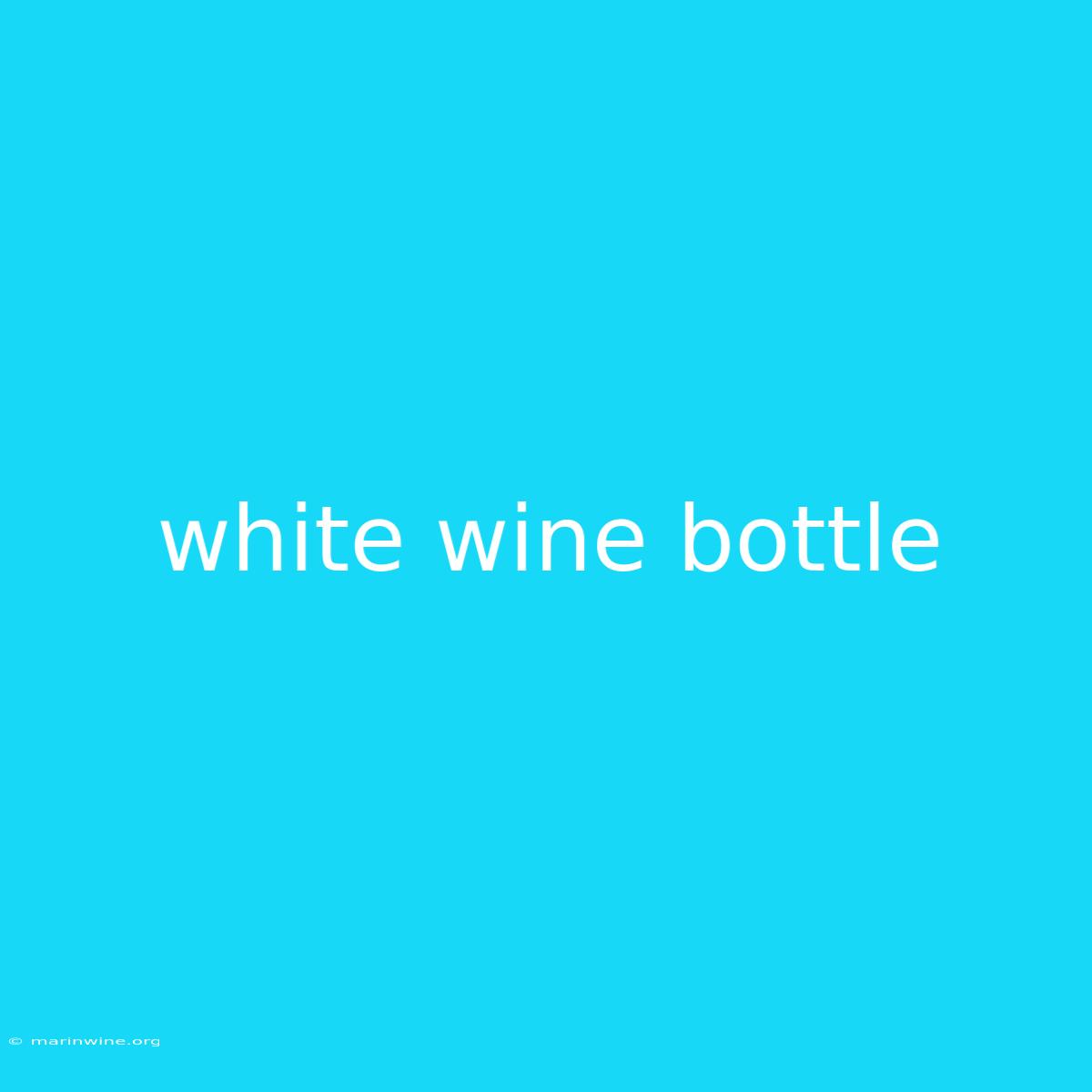 White Wine Bottle