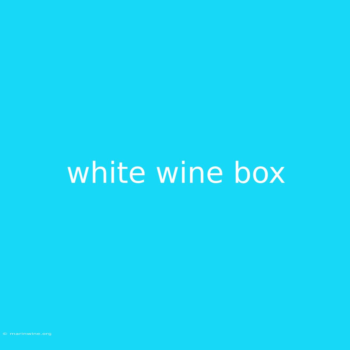 White Wine Box