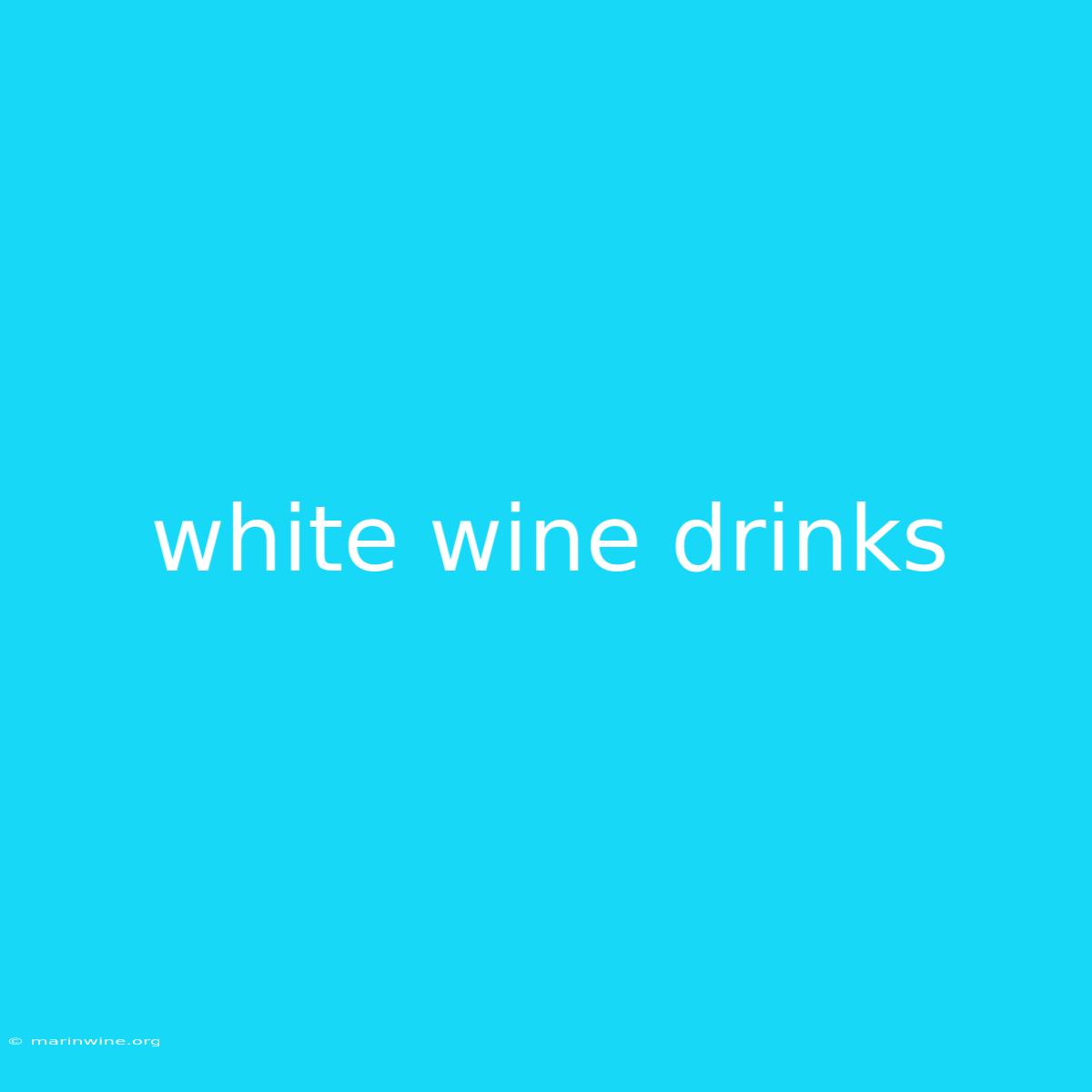 White Wine Drinks