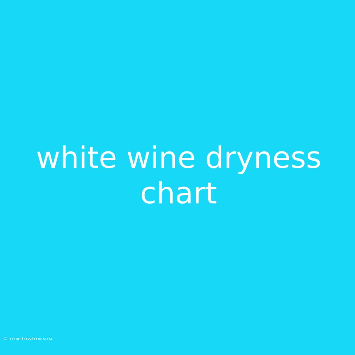 White Wine Dryness Chart