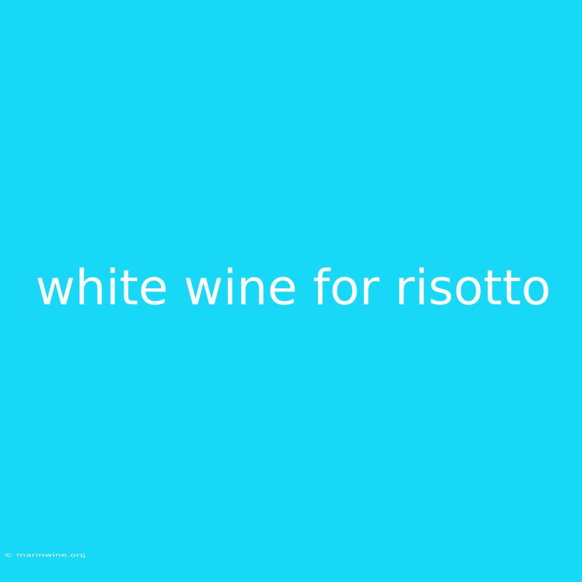 White Wine For Risotto