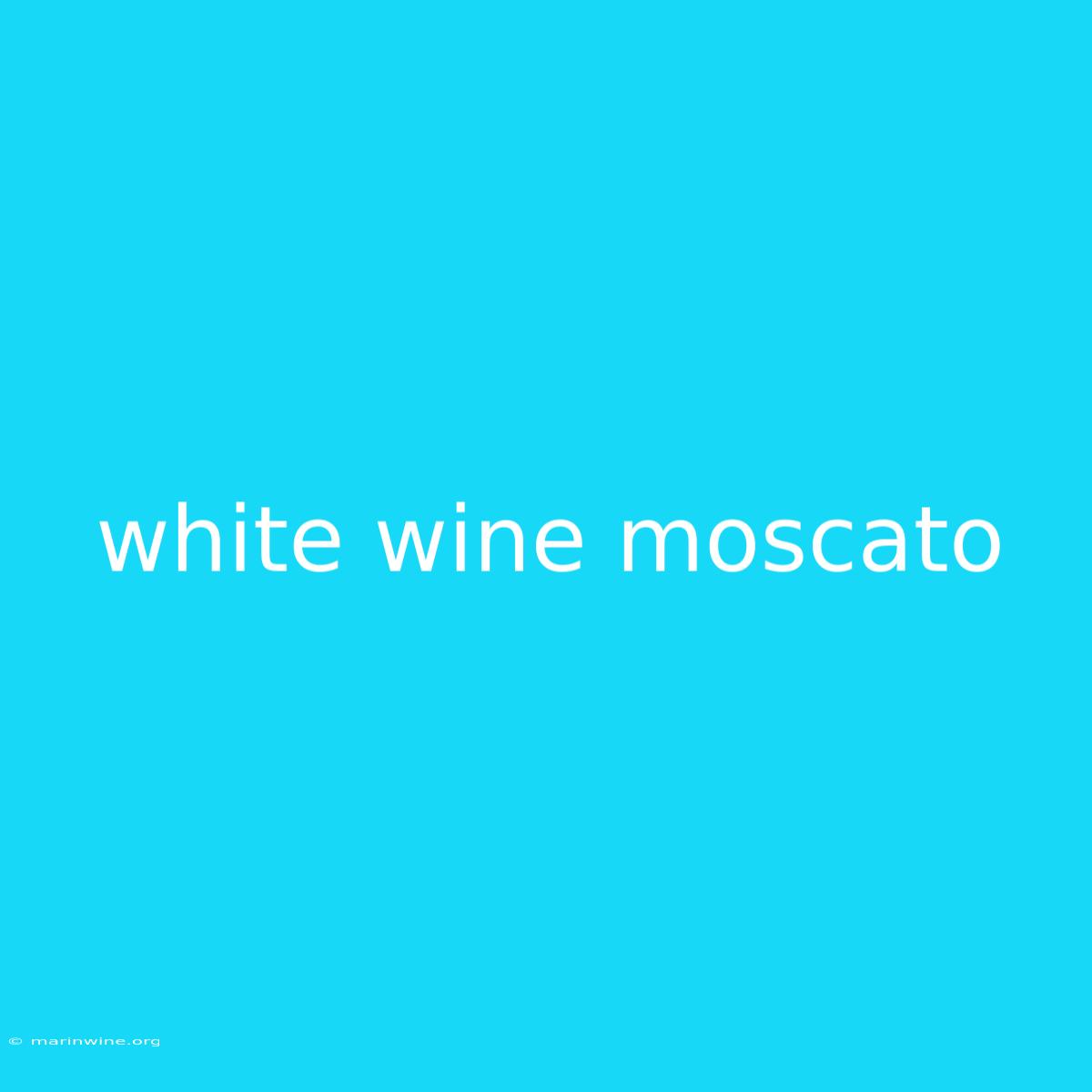 White Wine Moscato