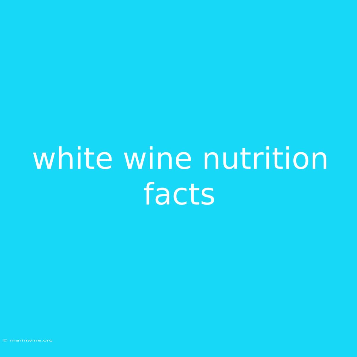 White Wine Nutrition Facts