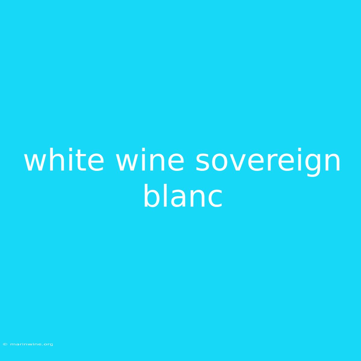 White Wine Sovereign Blanc