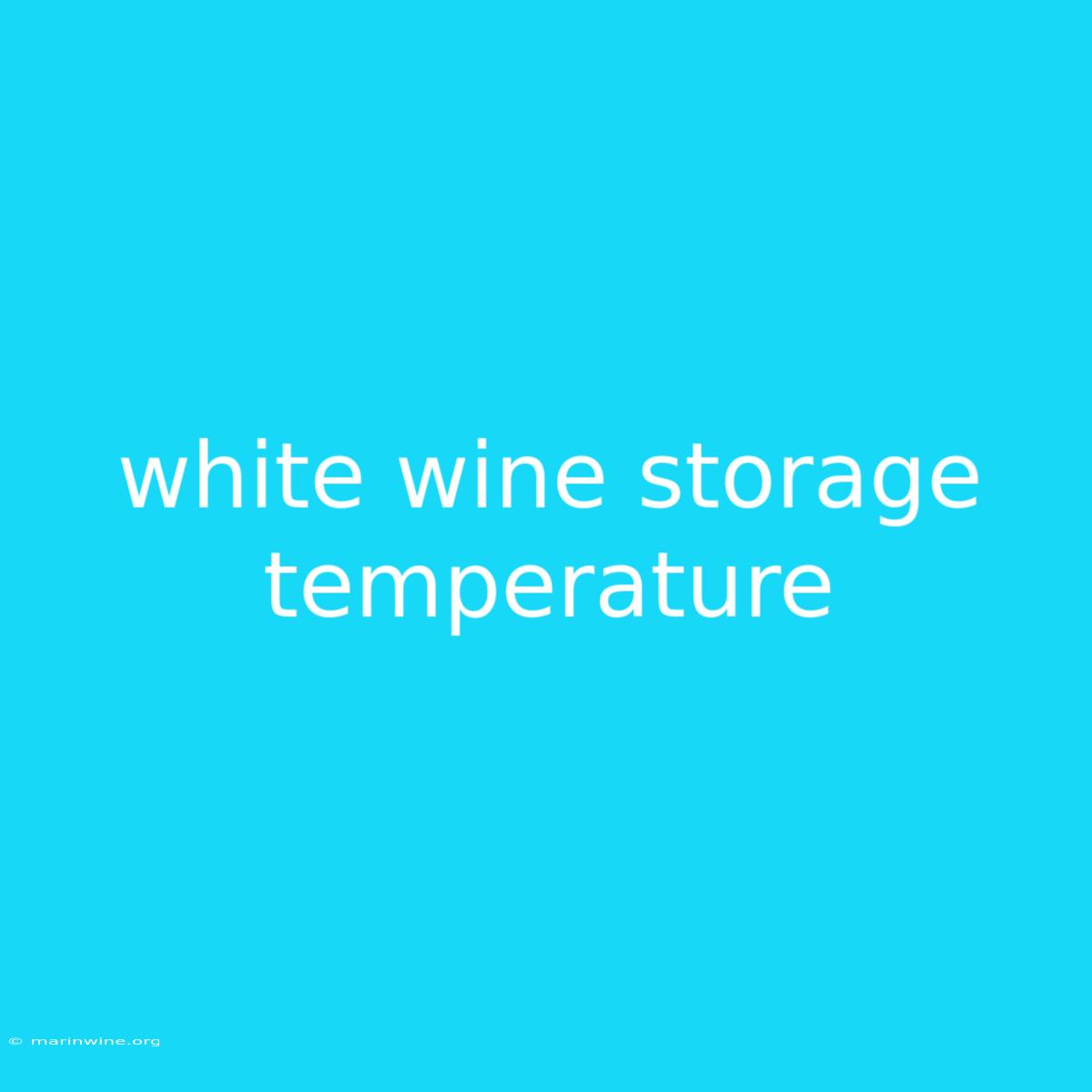 White Wine Storage Temperature