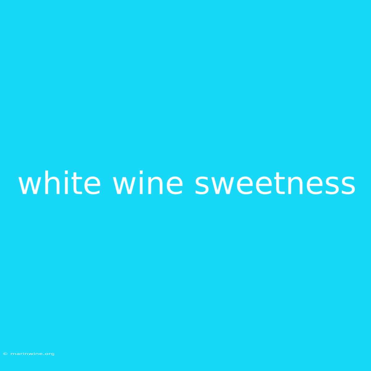 White Wine Sweetness