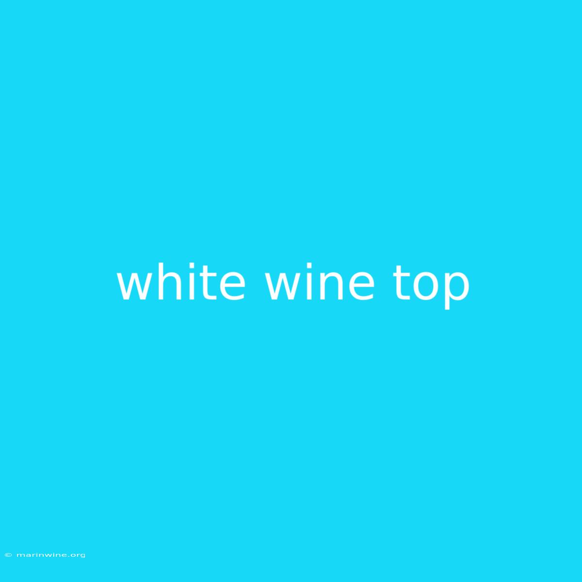 White Wine Top