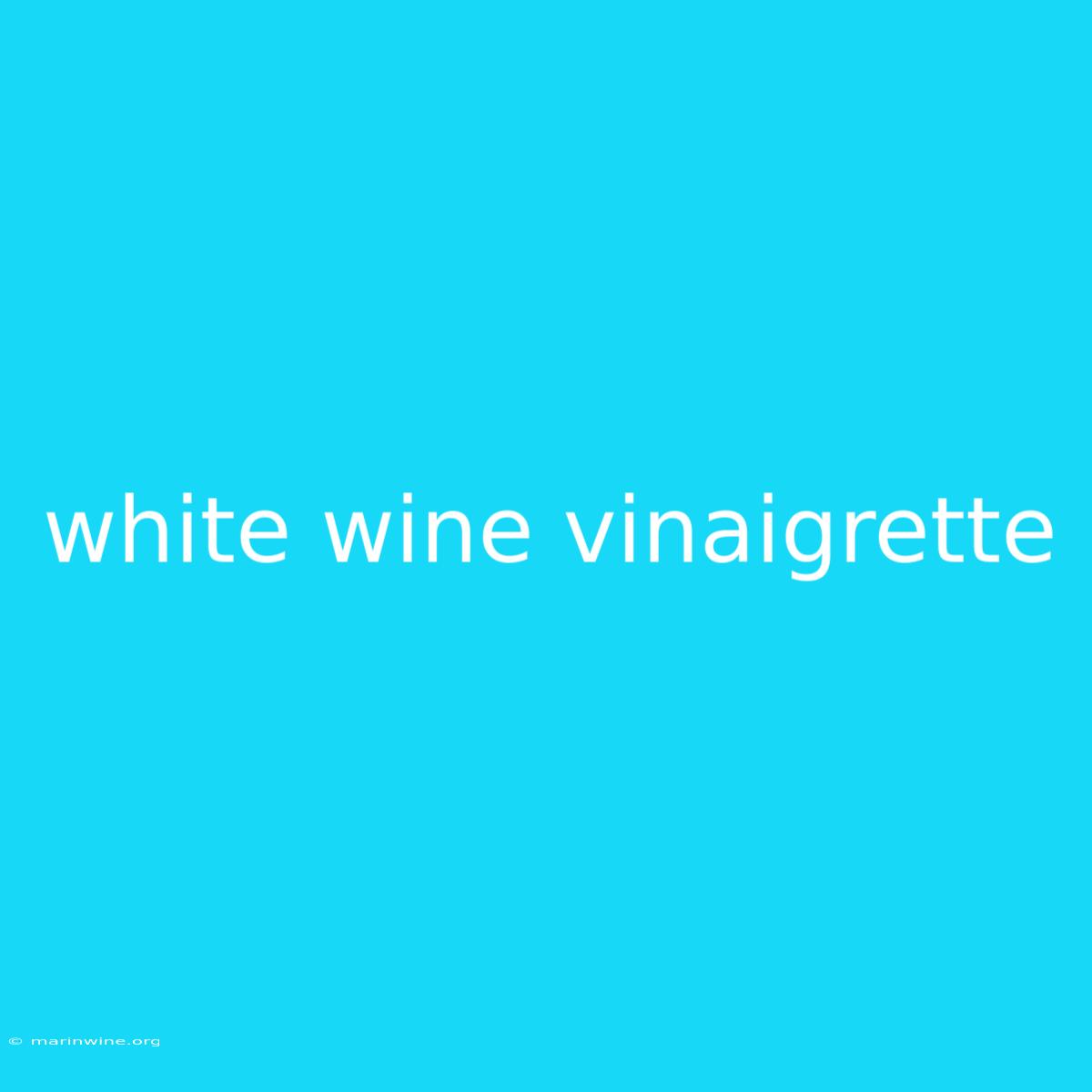 White Wine Vinaigrette