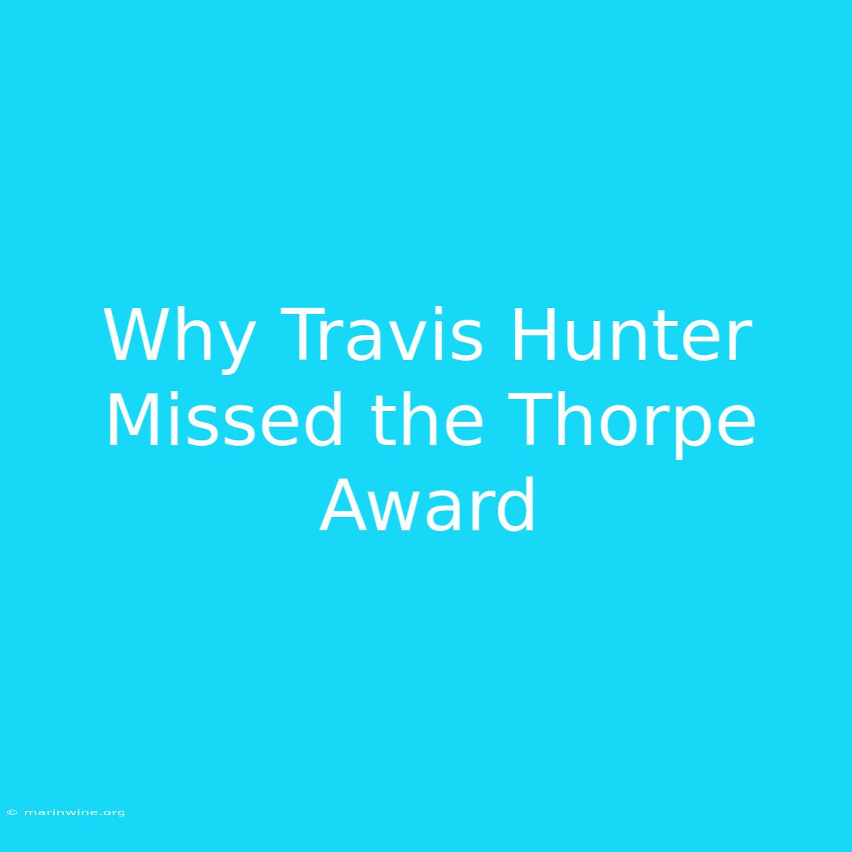 Why Travis Hunter Missed The Thorpe Award