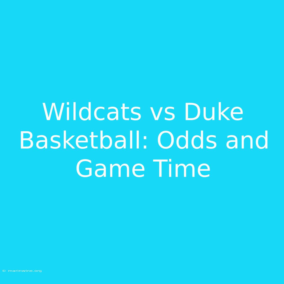 Wildcats Vs Duke Basketball: Odds And Game Time