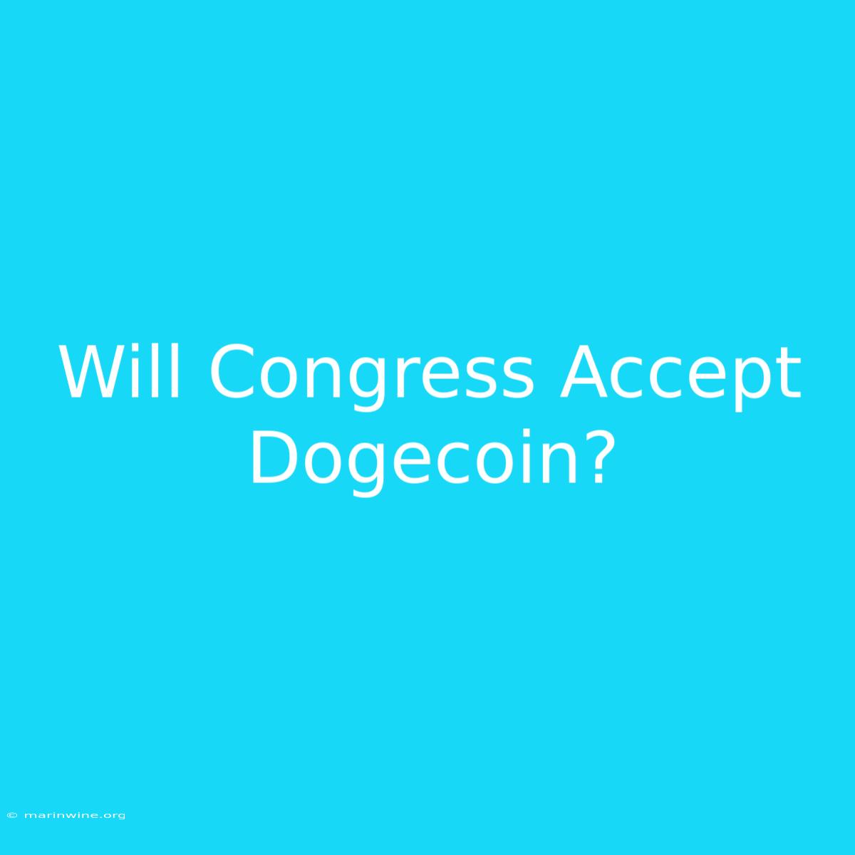 Will Congress Accept Dogecoin?