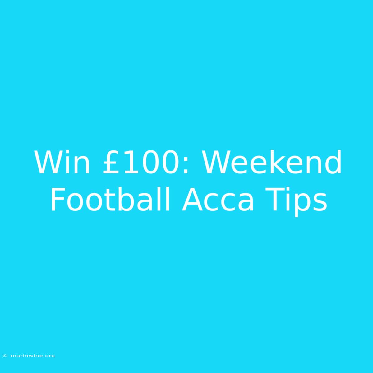 Win £100: Weekend Football Acca Tips