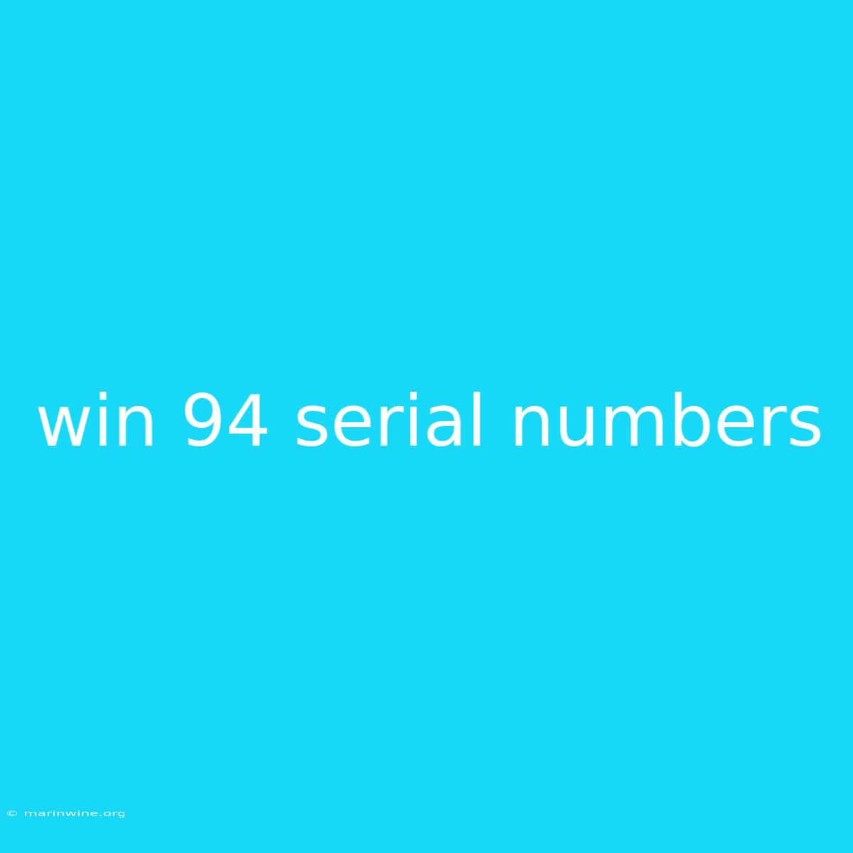 Win 94 Serial Numbers