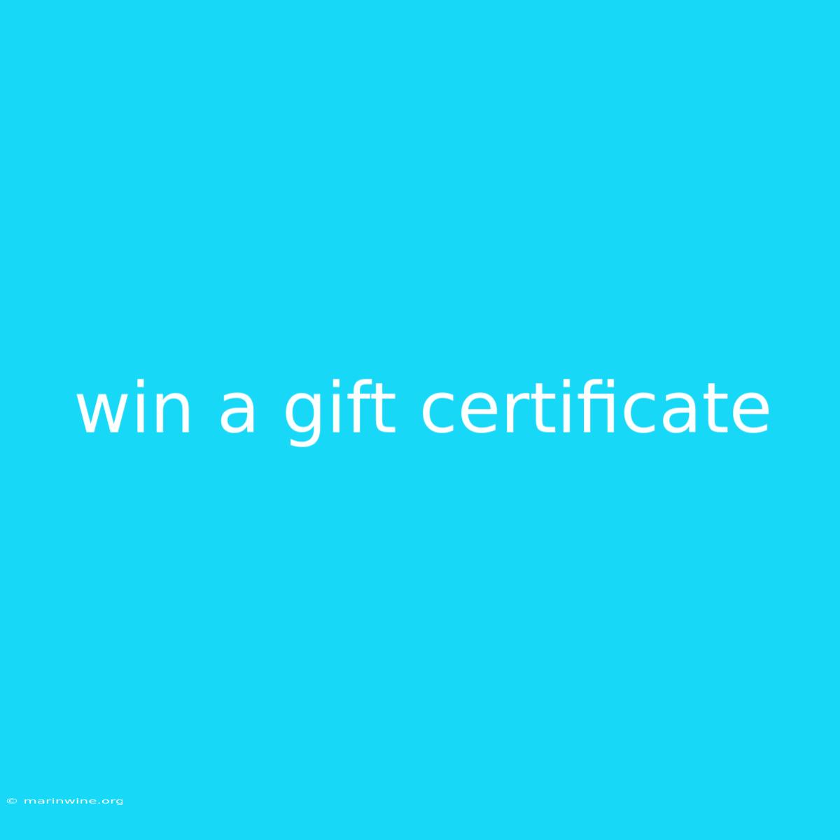 Win A Gift Certificate