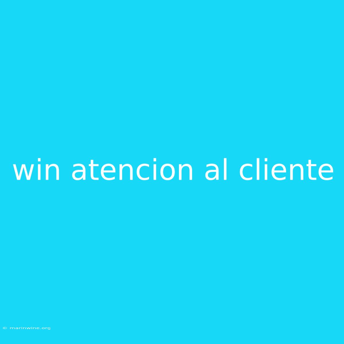 Win Atencion Al Cliente