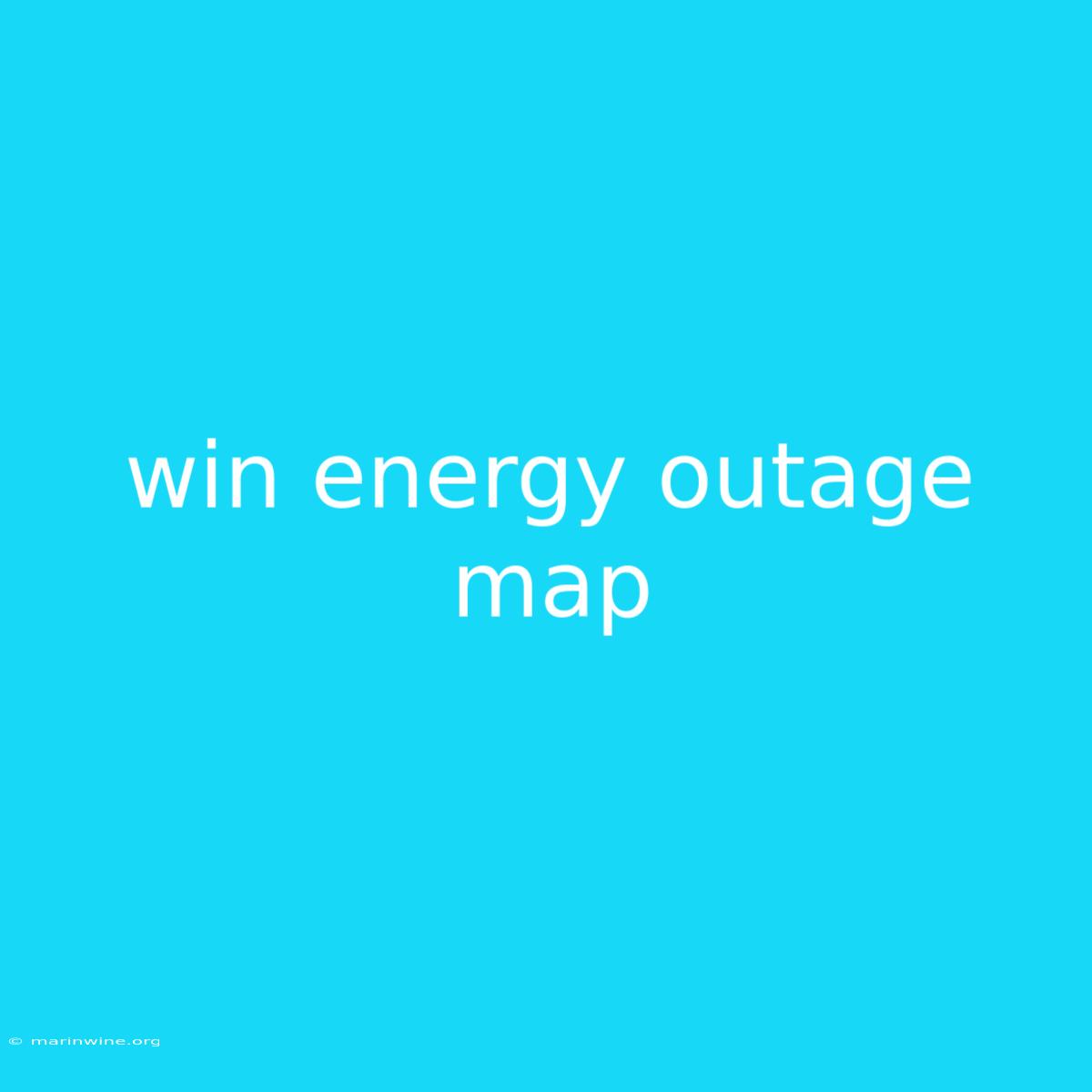 Win Energy Outage Map