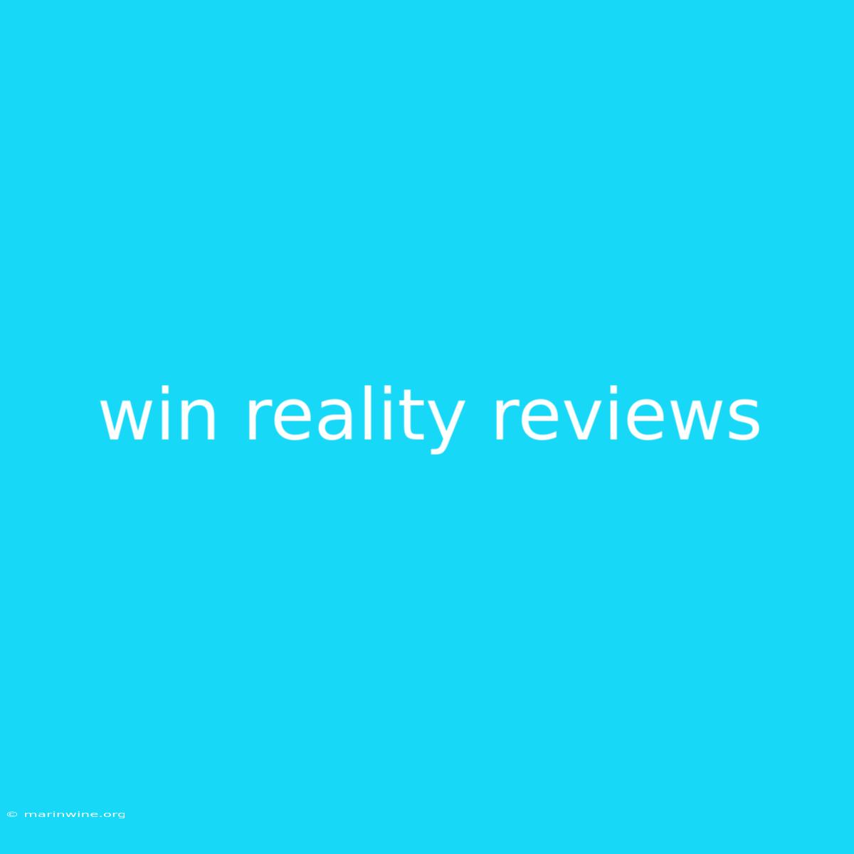 Win Reality Reviews