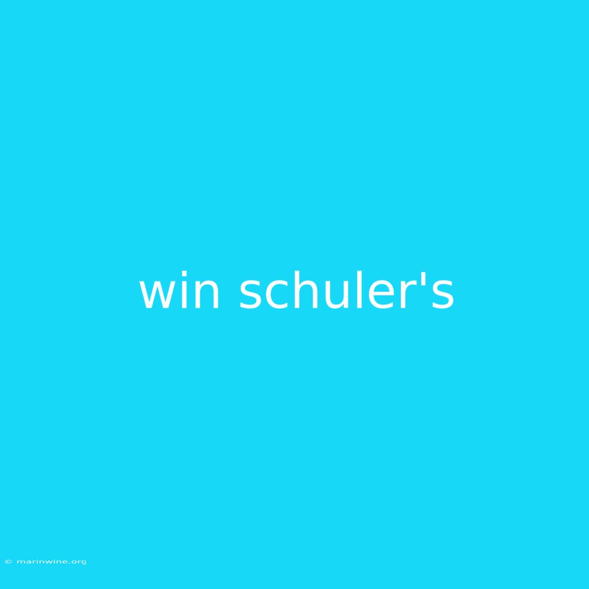 Win Schuler's