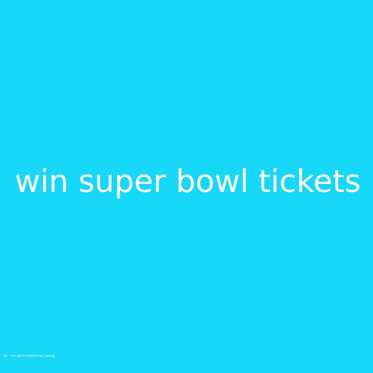 Win Super Bowl Tickets