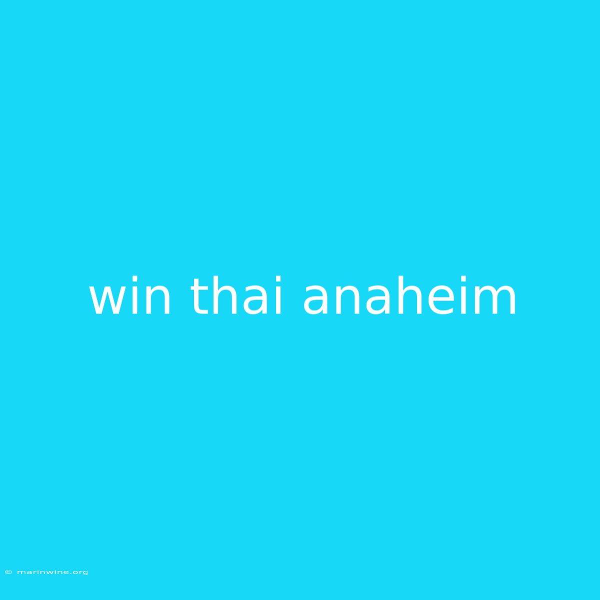 Win Thai Anaheim