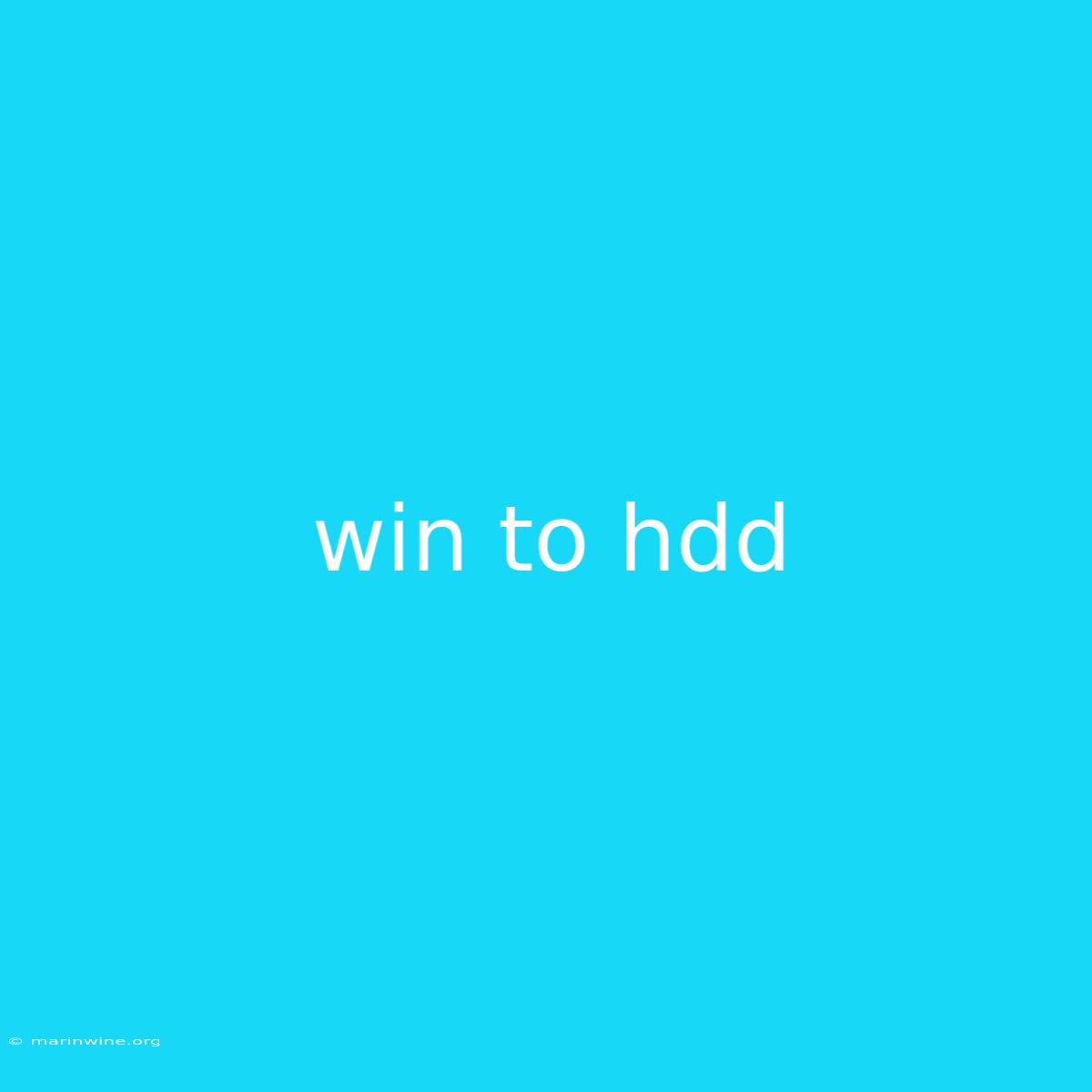 Win To Hdd