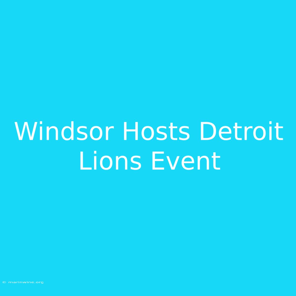 Windsor Hosts Detroit Lions Event