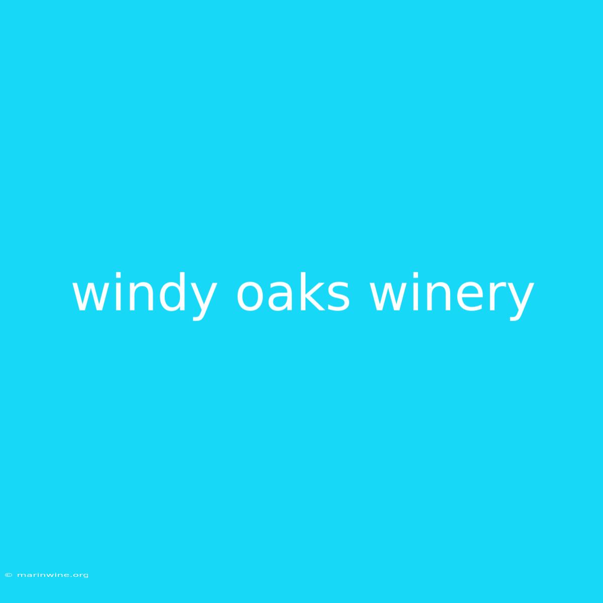 Windy Oaks Winery