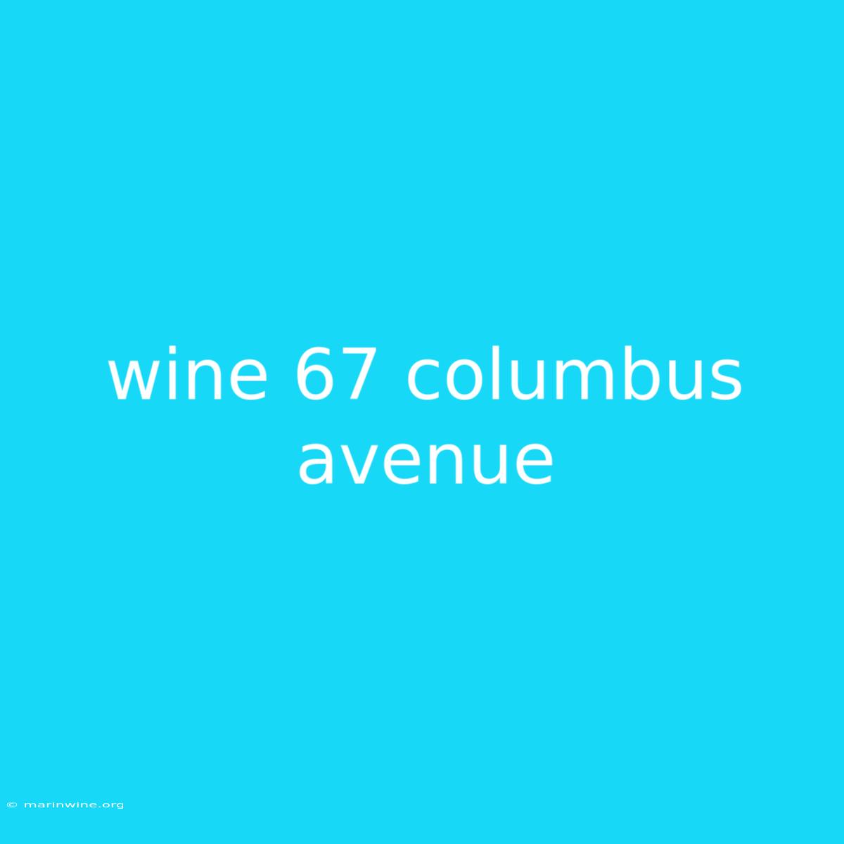 Wine 67 Columbus Avenue