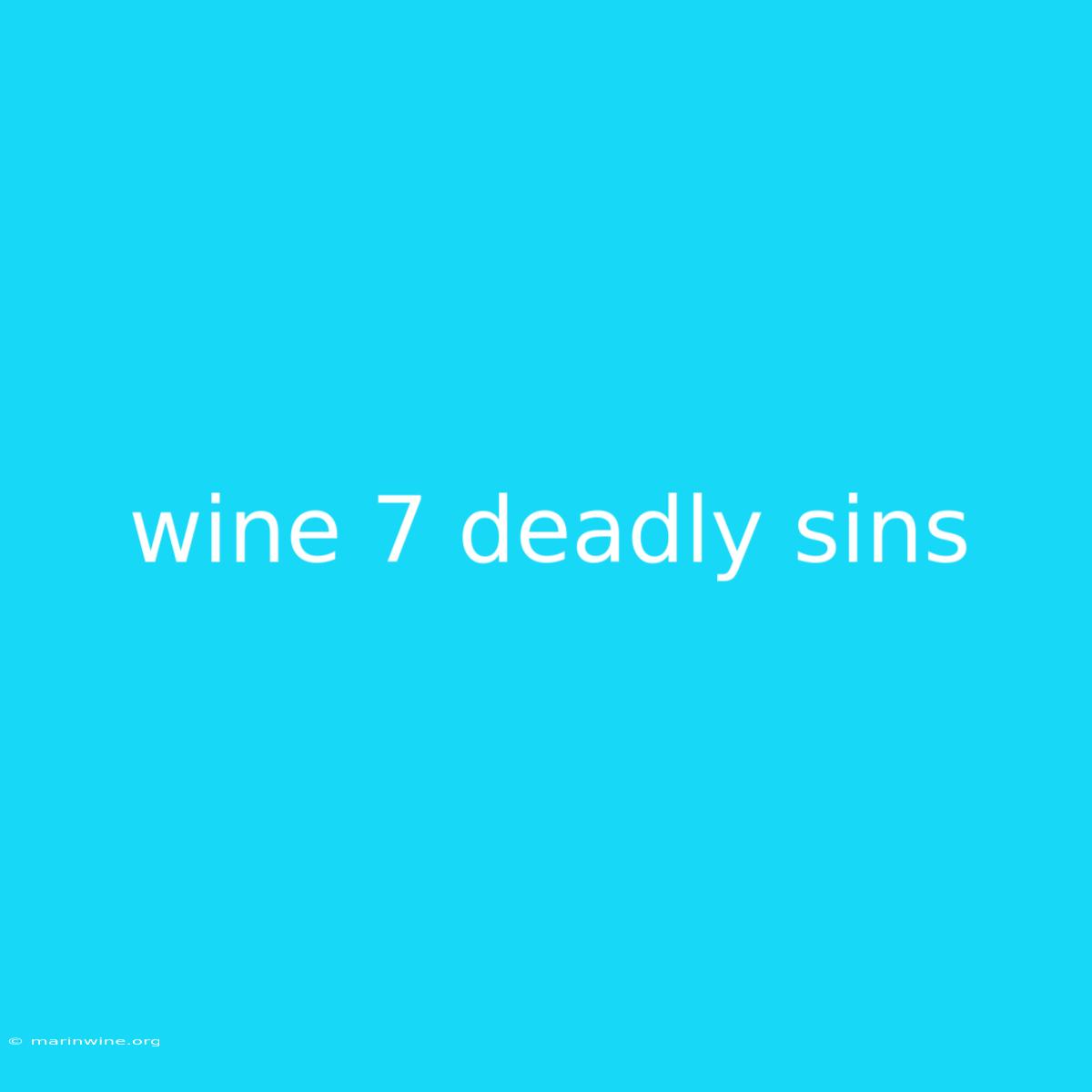 Wine 7 Deadly Sins