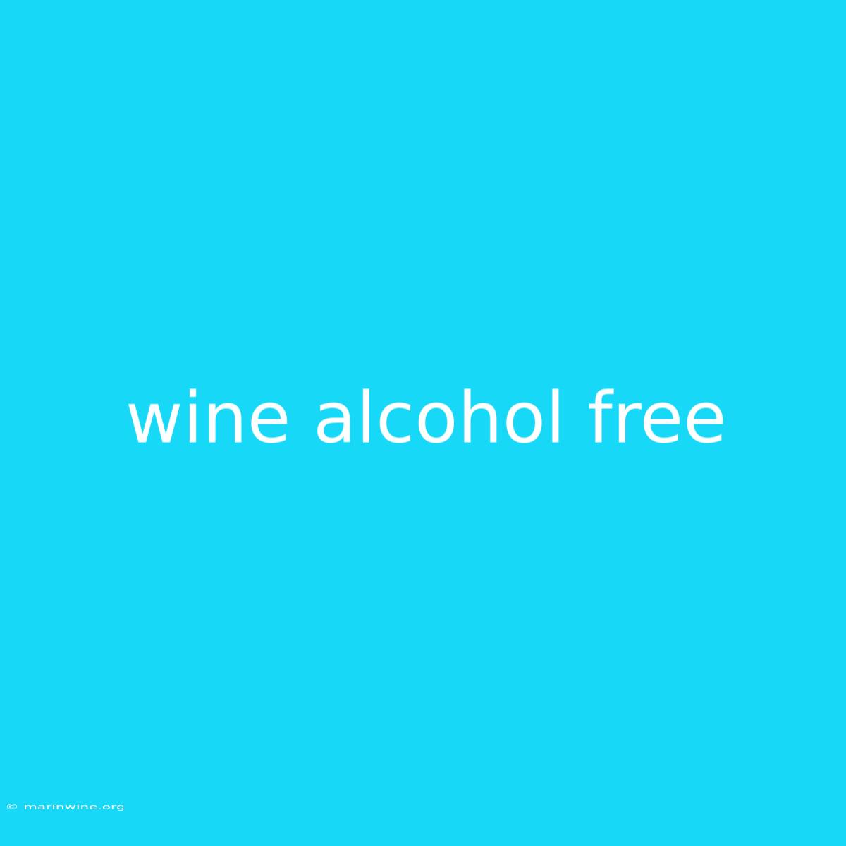 Wine Alcohol Free