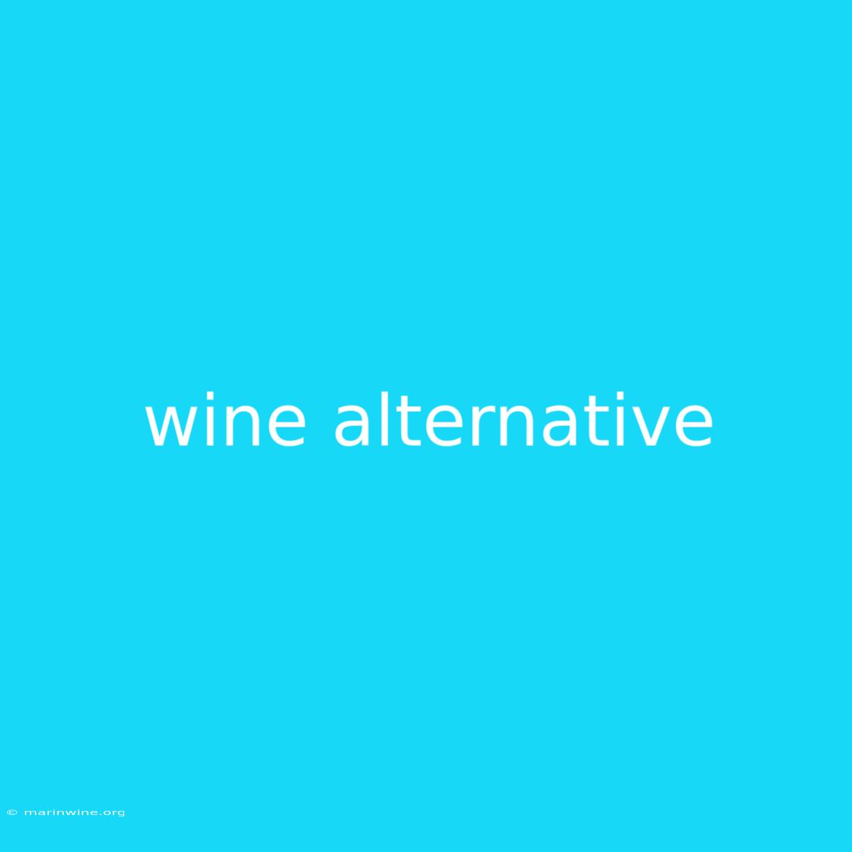 Wine Alternative