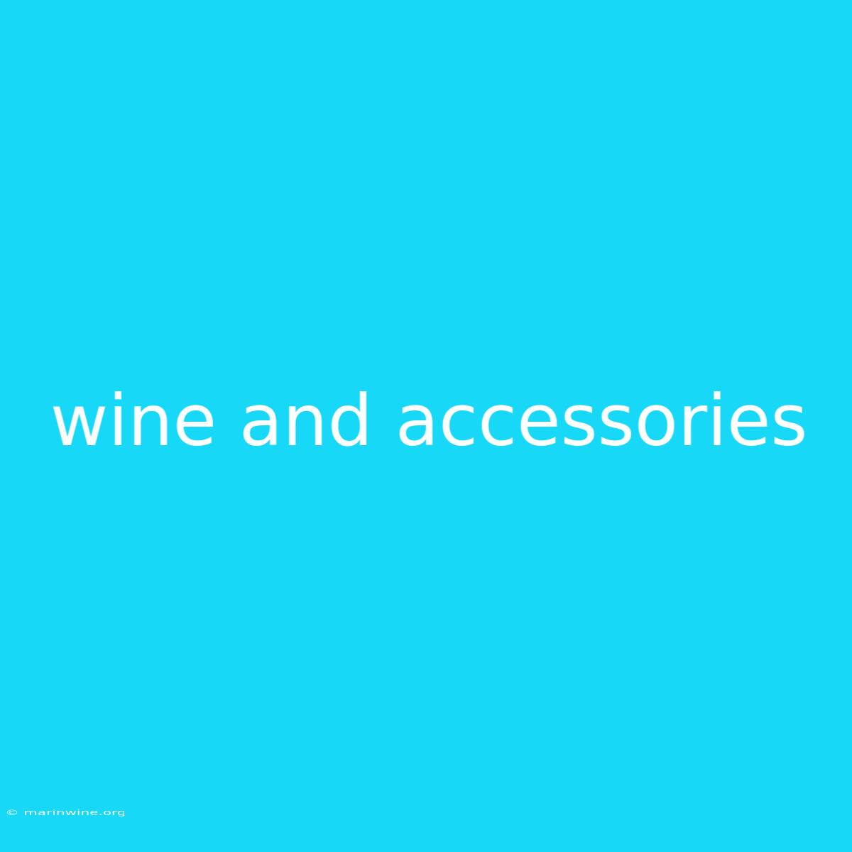 Wine And Accessories