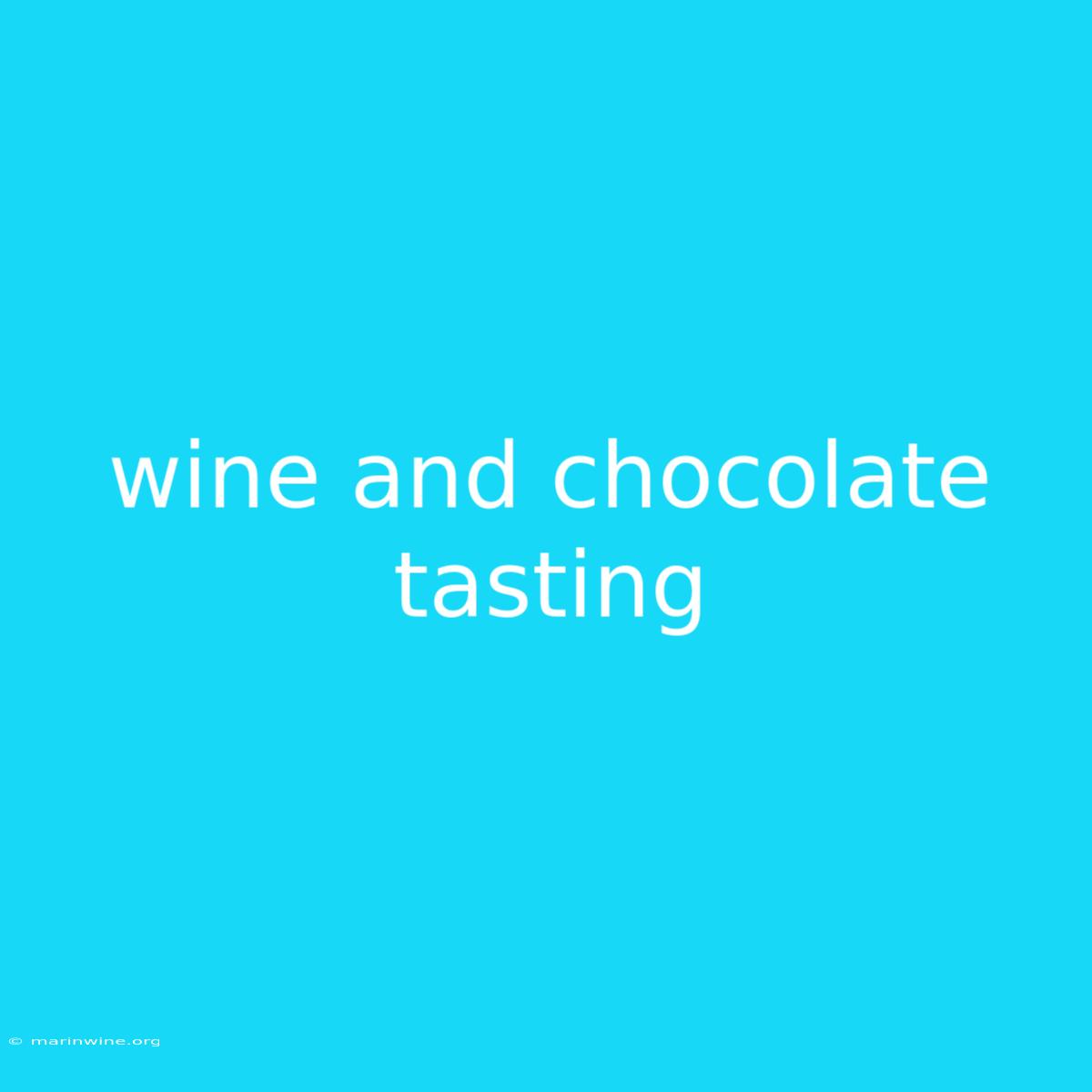 Wine And Chocolate Tasting