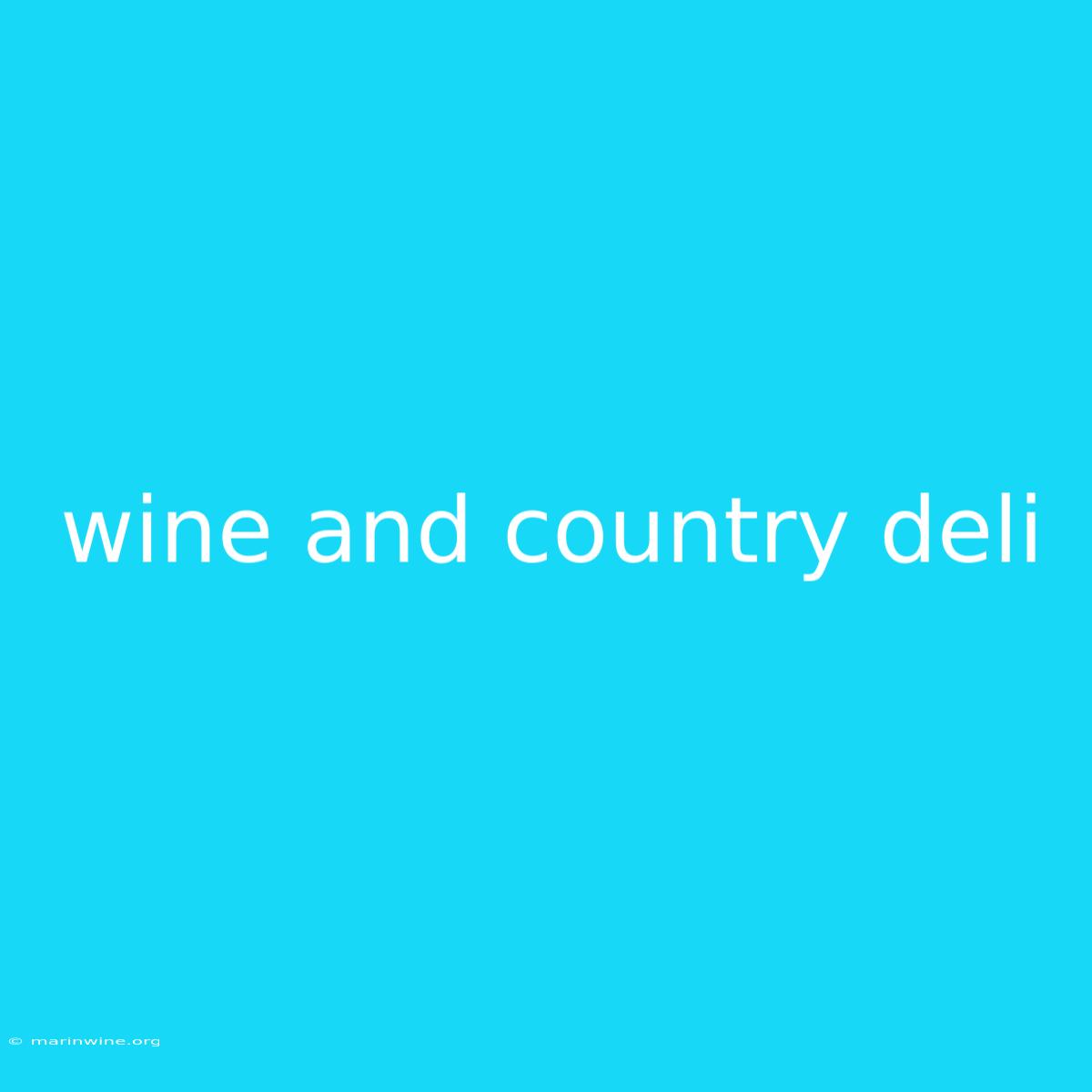 Wine And Country Deli