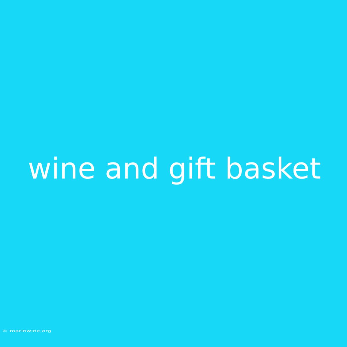 Wine And Gift Basket