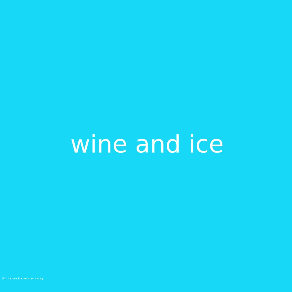 Wine And Ice