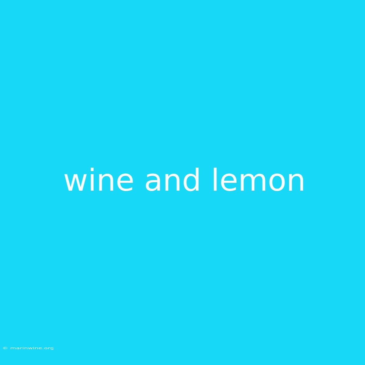 Wine And Lemon