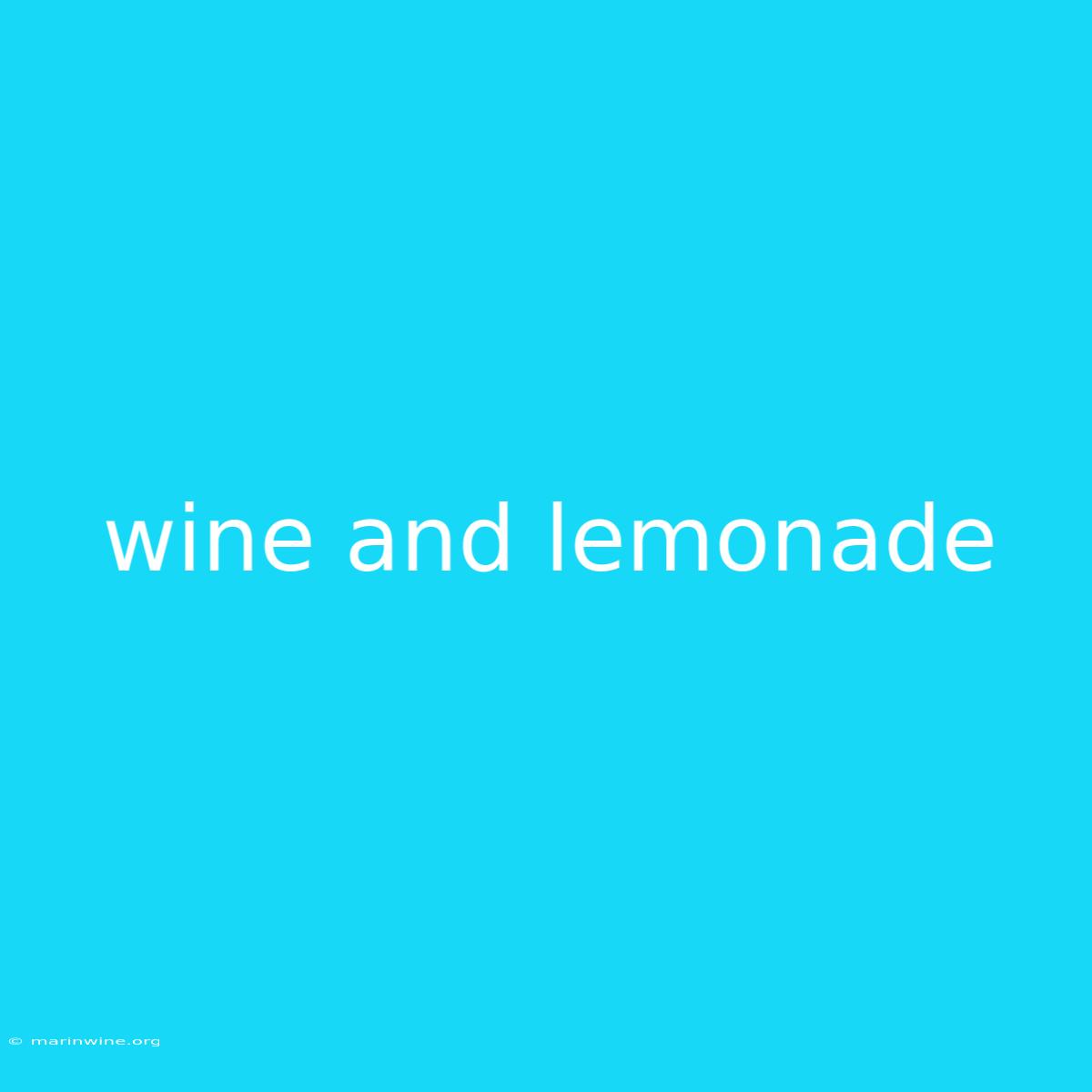 Wine And Lemonade