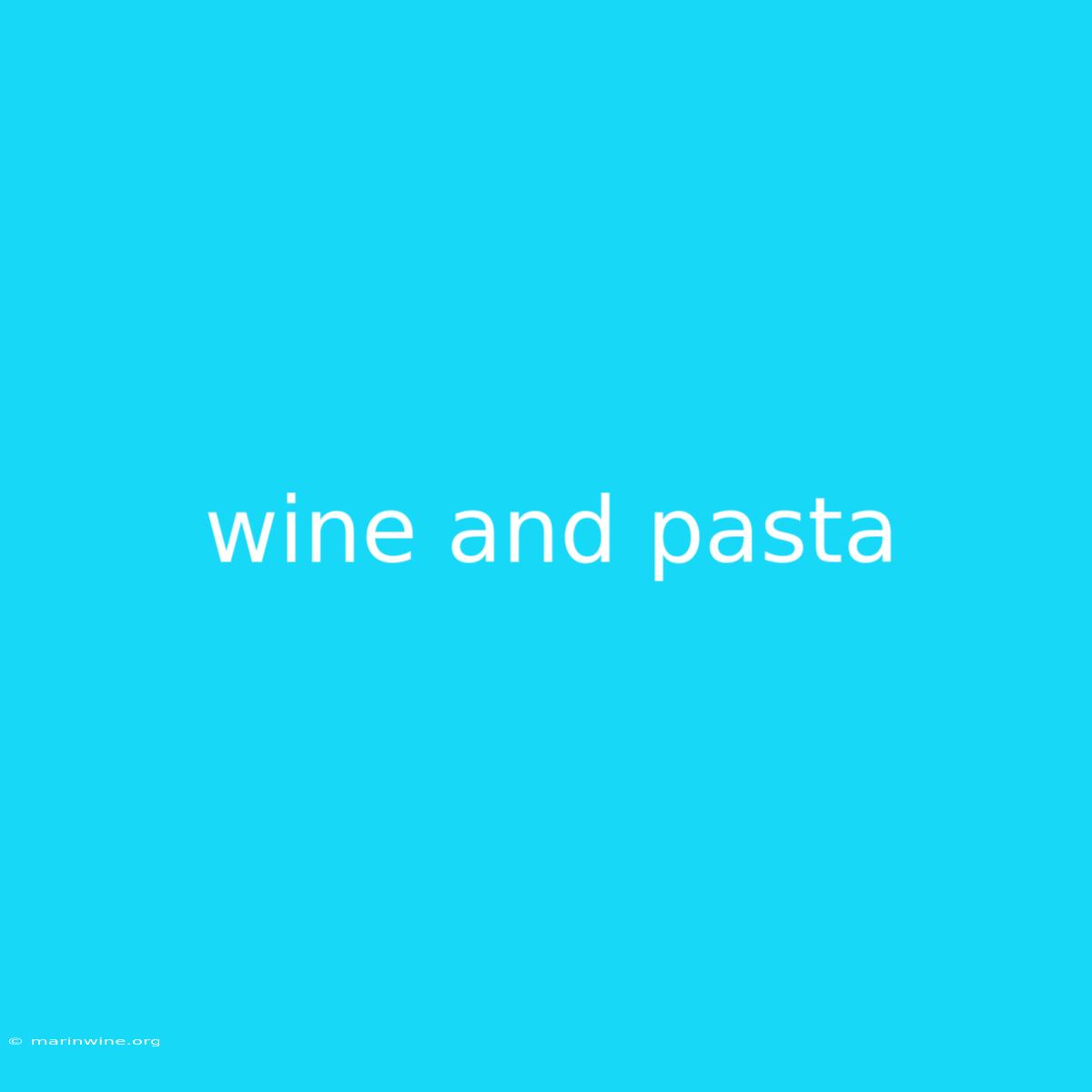 Wine And Pasta