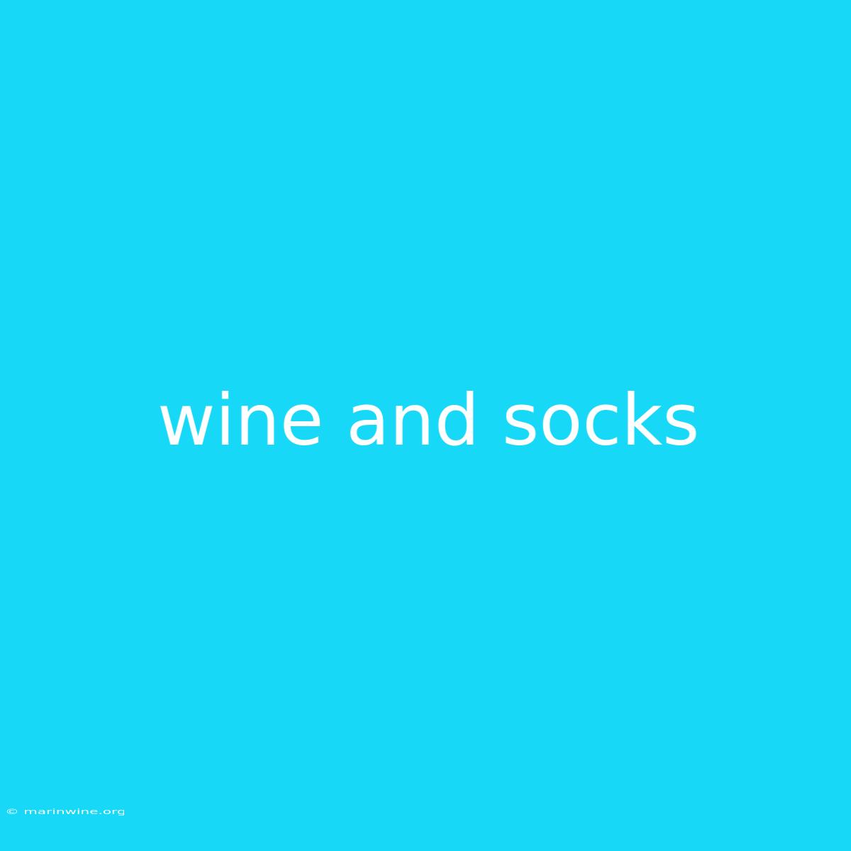 Wine And Socks