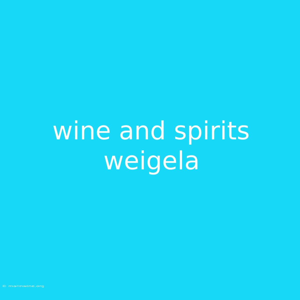 Wine And Spirits Weigela