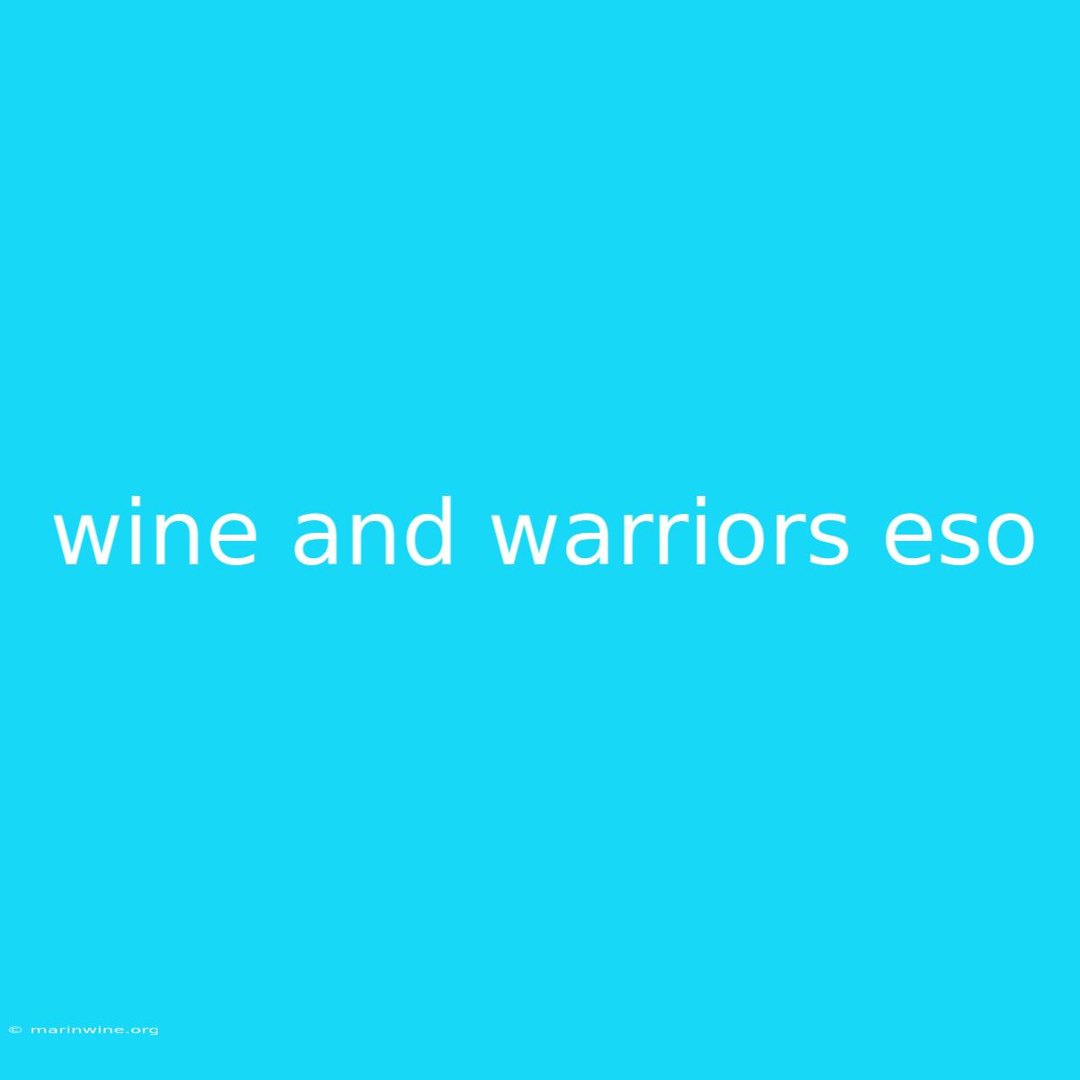 Wine And Warriors Eso