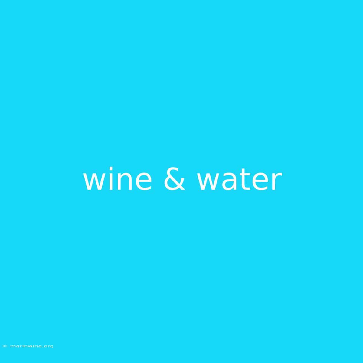 Wine & Water