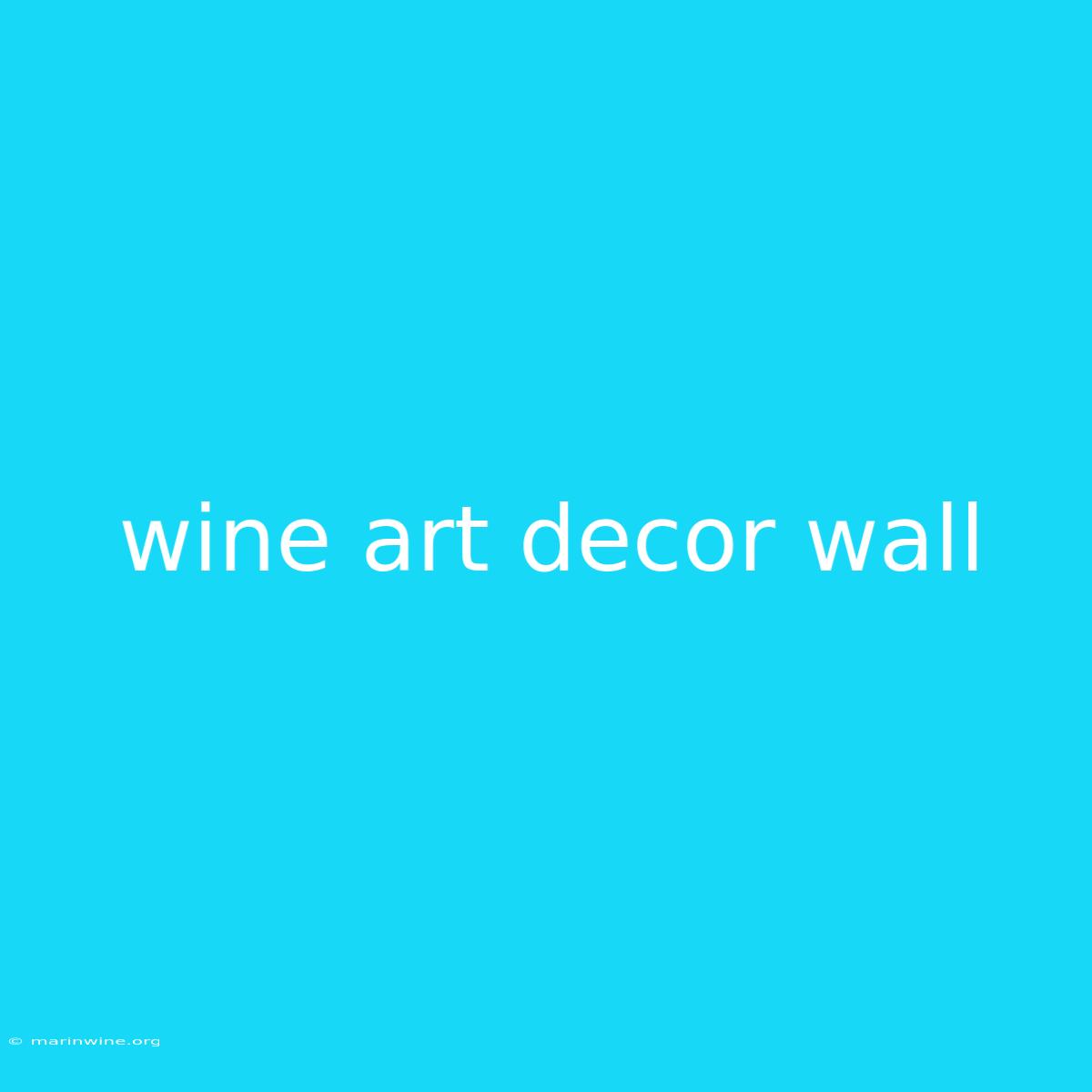 Wine Art Decor Wall